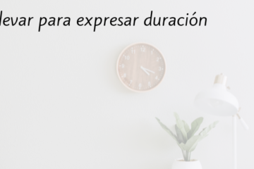 llevar para expresar duración en español